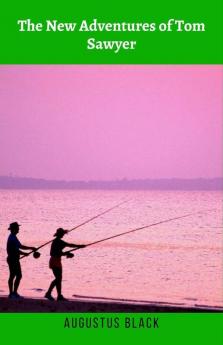 The New Adventures Of Tom Sawyer