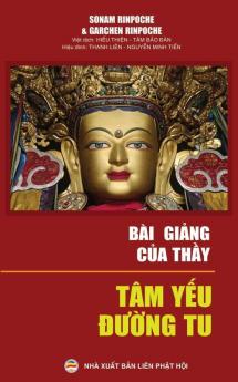 Bài Giảng Của Thầy: Tâm Yếu Đường Tu