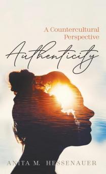 Authenticity: A Countercultural Perspective