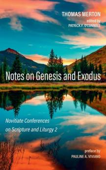 Notes on Genesis and Exodus: Novitiate Conferences on Scripture and Liturgy 2