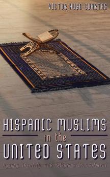 Hispanic Muslims in the United States: Agency Identity and Religious Commitment