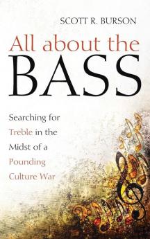 All about the Bass: Searching for Treble in the Midst of a Pounding Culture War