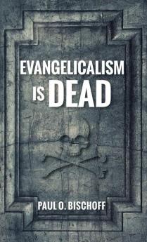 Evangelicalism Is Dead