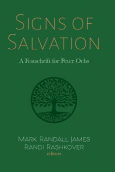 Signs of Salvation: A Festschrift for Peter Ochs