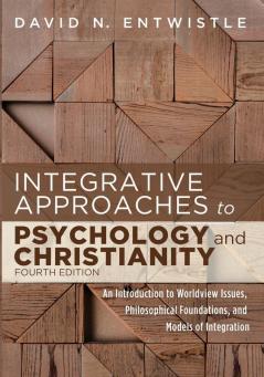 Integrative Approaches to Psychology and Christianity Fourth Edition