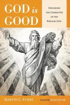 God is Good: Exploring the Character of the Biblical God