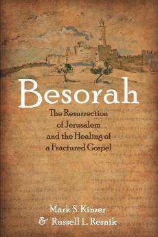 Besorah: The Resurrection of Jerusalem and the Healing of a Fractured Gospel