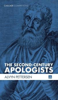 The Second-Century Apologists (Cascade Companions)