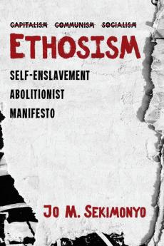 Ethosism: Self-Enslavement Abolitionist Manifesto