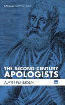 The Second-Century Apologists (Cascade Companions)