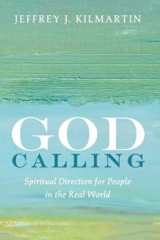 God Calling: Spiritual Direction for People in the Real World