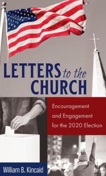 Letters to the Church: Encouragement and Engagement for the 2020 Election