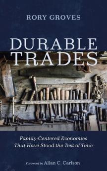 Durable Trades: Family-Centered Economies That Have Stood the Test of Time