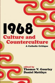 1968 - Culture and Counterculture: A Catholic Critique