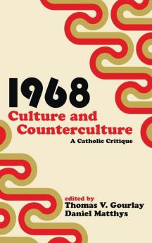 1968 - Culture and Counterculture: A Catholic Critique