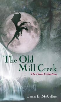 The Old Mill Creek: The Park Collection