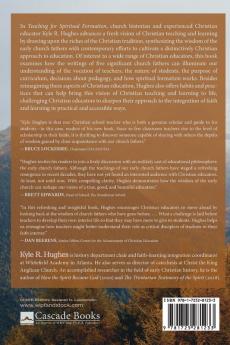Teaching for Spiritual Formation: A Patristic Approach to Christian Education in a Convulsed Age