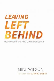 Leaving Left Behind: How Positivity Will Help Christians Flourish