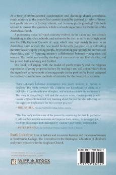 From a Ministry for Youth to a Ministry of Youth: Aspects of Protestant Youth Ministry in Sydney 1930-1959 (Australian College of Theology Monograph)