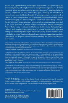 Andrew Fuller's Theology of Revival: Divine Sovereignty and Human Responsibility in Spiritual Renewal: 18 (Monographs in Baptist History)