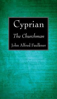 Cyprian: The Churchman