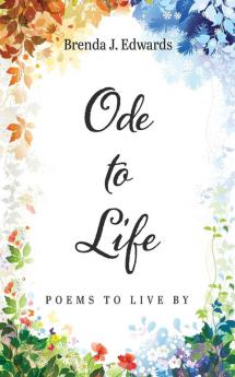 Ode to Life: Poems to Live by