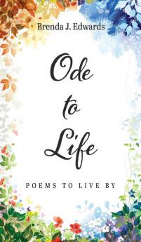 Ode to Life: Poems to Live by