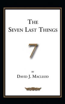 The Seven Last Things: An Exposition of Revelation 19-21