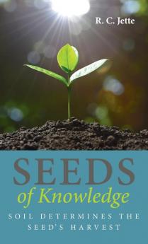 Seeds of Knowledge: Soil Determines the Seed's Harvest