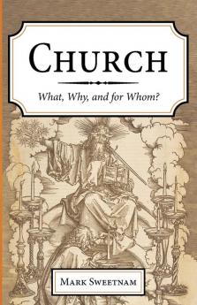 Church: What Why and for Whom?