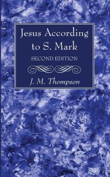 Jesus According to S. Mark 2nd Edition