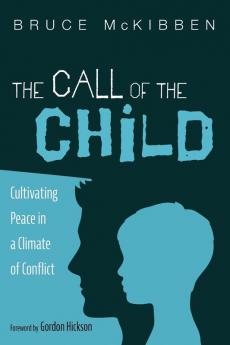 The Call of the Child: Cultivating Peace in a Climate of Conflict