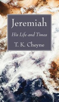 Jeremiah: His Life and Times