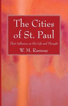 The Cities of St. Paul: Their Influence on His Life and Thought