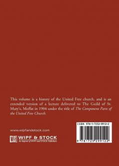 The United Free Church: An Historical Review of Two Hundred and Twenty Five Years 1681-1906