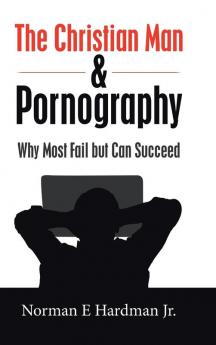 The Christian Man and Pornography