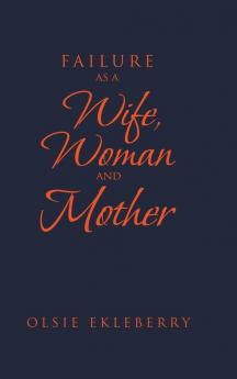 Failure as a Wife Woman and Mother
