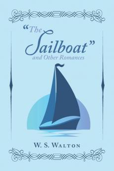 The Sailboat and Other Romances