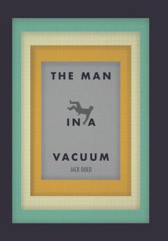 The Man in a Vacuum