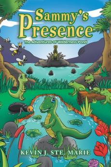 Sammy's Presence: The Adventures of Wilderness Pond