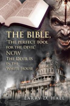 The Bible The Perfect Tool for the Devil   Now   the Devil Is in the White House