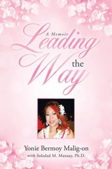 Leading the Way: A Memoir