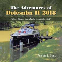 The Adventures of Dofesaba Ii 2018: From West to East Via the Canals Du Midi