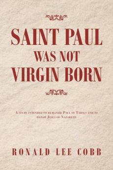 Saint Paul Was Not Virgin Born