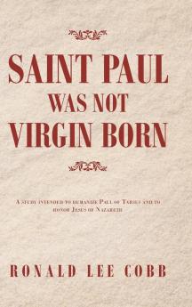 Saint Paul Was Not Virgin Born