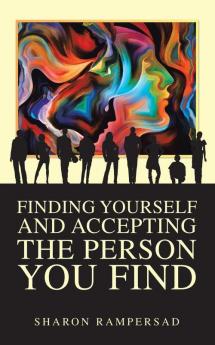 Finding Yourself and Accepting the Person You Find