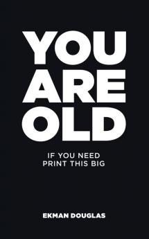 You Are Old