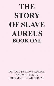 The Story of Slave Aureus Book One