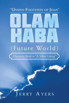 Olam Haba (Future World) Mysteries Book 6-A Silver Lining