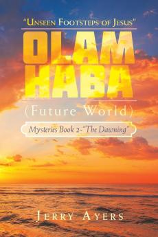 Olam Haba (Future World) Mysteries Book 2-The Dawning
